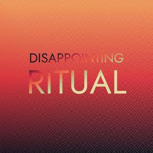 Disappointing Ritual