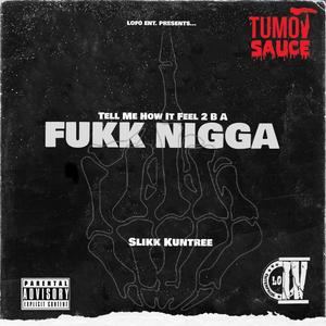 Slikk Kuntree Fukk Nigga (Explicit)