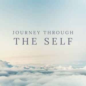 Journey Through The Self: Calm Music for Self Awareness, Peace and Relax