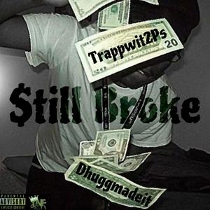 $till Broke (feat. Dhuggmadeit) (Explicit)