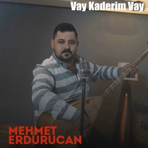 Vay Kaderim Vay