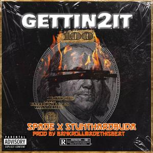 gettin2it (feat. Stunthard Buda) (Explicit)