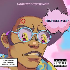 PBS FREESTYLE (feat. DRACOWOODZ & WULYGOAT) [Explicit]