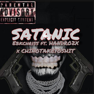 Satanic (feat. Handro2x & Chinotakeyo****) [Explicit]