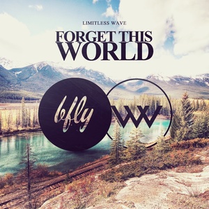 Forget This World (Original Mix)