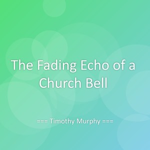 The Fading Echo of a Church Bell