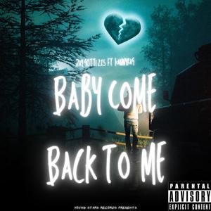 Baby Come Back To Me (Explicit)