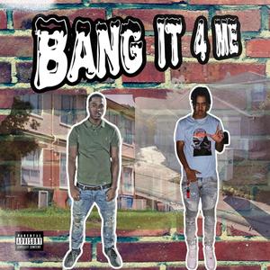 Bang It 4 Me(feat. Marii Bandz) (Explicit)