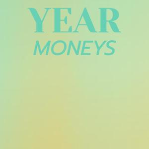 Year Moneys