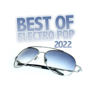 Best of Electro Pop 2022 (Explicit)