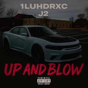 Up n blow (feat. 1luhdrxc) (Explicit)