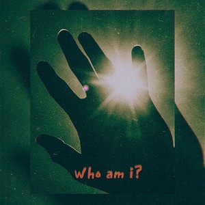 Who Am I? (Explicit)