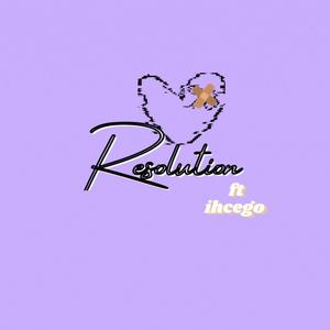 Resolution(feat. Ihcego)