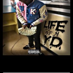 Life Of A YD (Explicit)