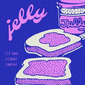 jelly (Explicit)