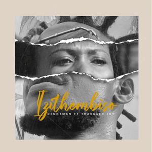 IZITHEMBISO (feat. Thakgalo Joy) (Explicit)
