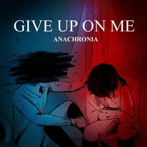 Give Up On Me