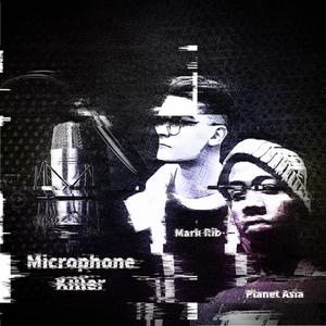 Microphone Killer (feat. Planet Asia) (Explicit)