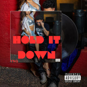 HOLD IT DOWN (Explicit)