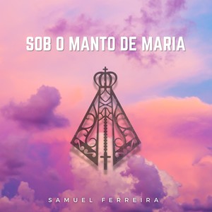 Sob o Manto de Maria