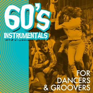 60s Instrumentals for Dancers & Groovers