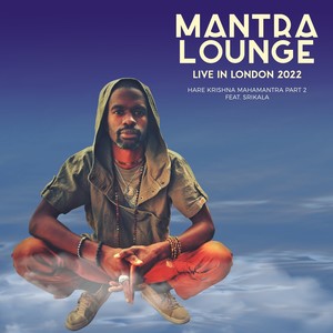 Hare Krishna Mahamantra Part 2 (Mantra Lounge Live in London 2022)