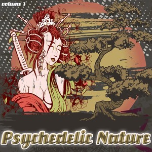 Psychedelic Nature, Vol. 1