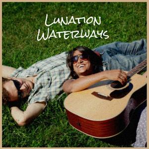 Lunation Waterways