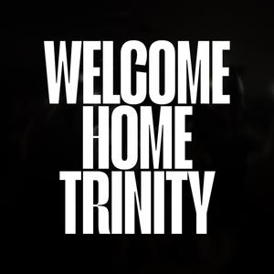 WELCOME HOME TRINITY (MOMENTS ON FULTON SET) (Explicit)
