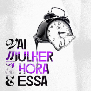 Vai Mulher Que A Hora É Essa (Explicit)