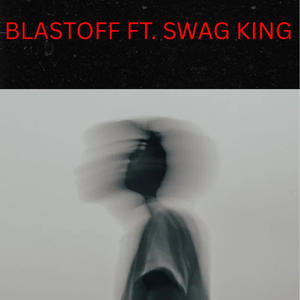 Blastoff (feat. Swag King)