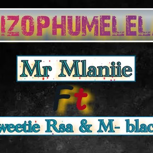 Sizophumelela (feat. Sweetie Rsa & M-Black)