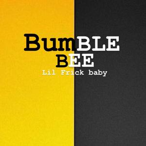 Bumble bee (Explicit)