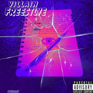 Villain Freestyle (Explicit)