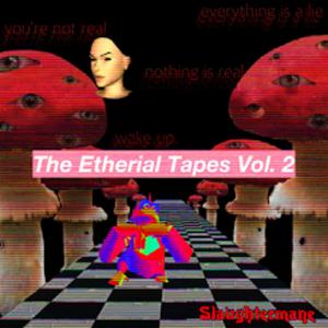 The Etherial Tapes, Vol. 2 (Explicit)