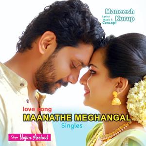 Maanathe Meghangal, Single by Maneesh Kurup (feat. Najim Arshad)