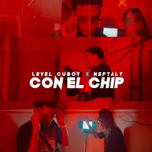 Con El Chip (feat. Neftaly)