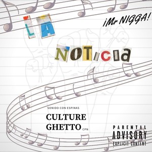 La Noticia, Sonido Con Espinas Culture Ghetto Cpn (Explicit)