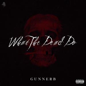 What The Dead Do (Explicit)