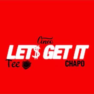 Let's Get It (feat. Cinco 2x & Tee Rose) [Explicit]