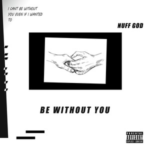 Be Without You (Explicit)