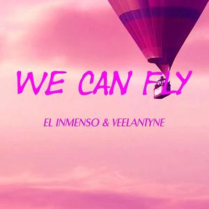 we can fly (Explicit)