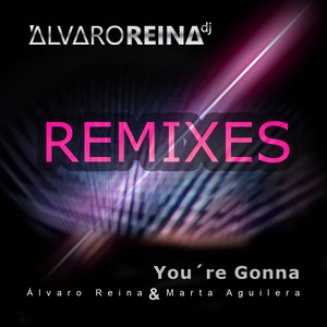 You're Gonna (Remixes)