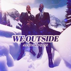 We Outside (Explicit)