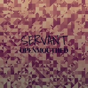 Servant Openmouthed