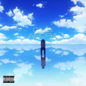 Dime Ahora (Explicit)