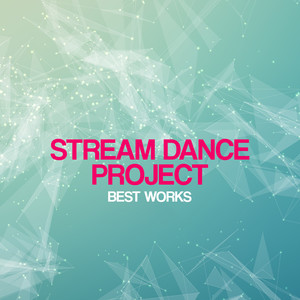 Stream Dance Project Best Works