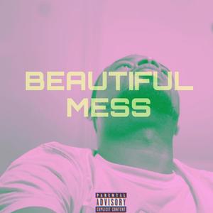 Beautiful Mess (Explicit)