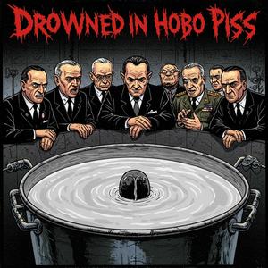 Don't Worry, Be Happy (feat. Drowned in Hobo Piss) (Explicit)