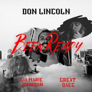 Been Ready(feat. GreatDaeg & Lia Marie Johnson) (Explicit)